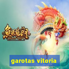 garotas vitoria